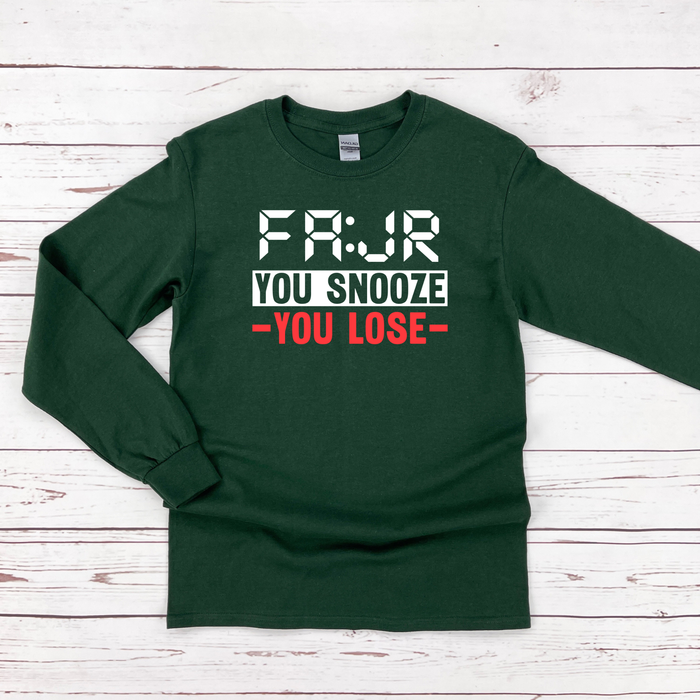 Fajr You Snooze You Lose Long Sleeve Shirt