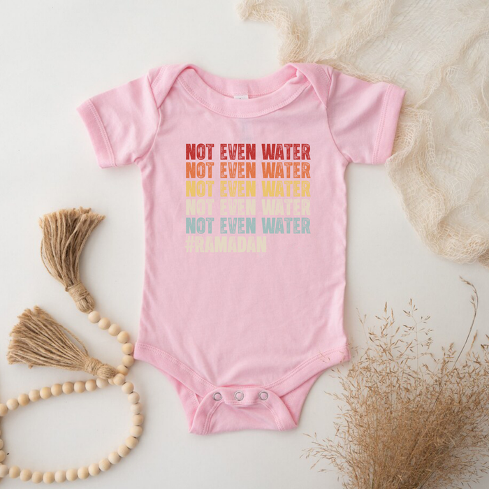 Not Even Water #Ramadan Onesie
