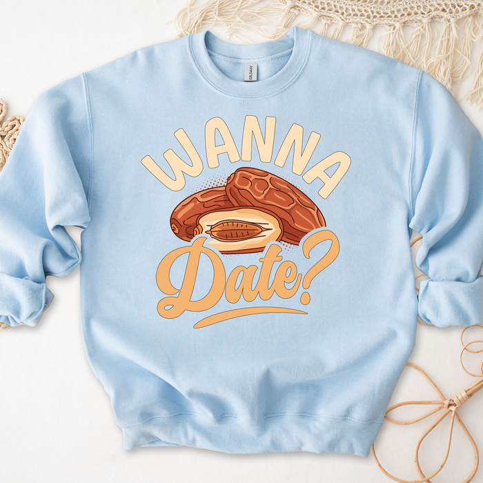 Wanna Date? Sweatshirt