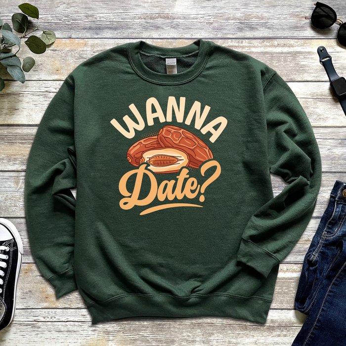 Wanna Date? Sweatshirt