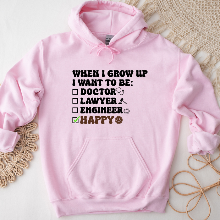 When I Grow Up I Want to Be Happy Hoodie
