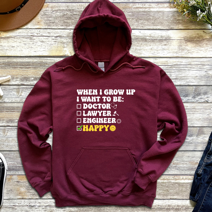 When I Grow Up I Want to Be Happy Hoodie