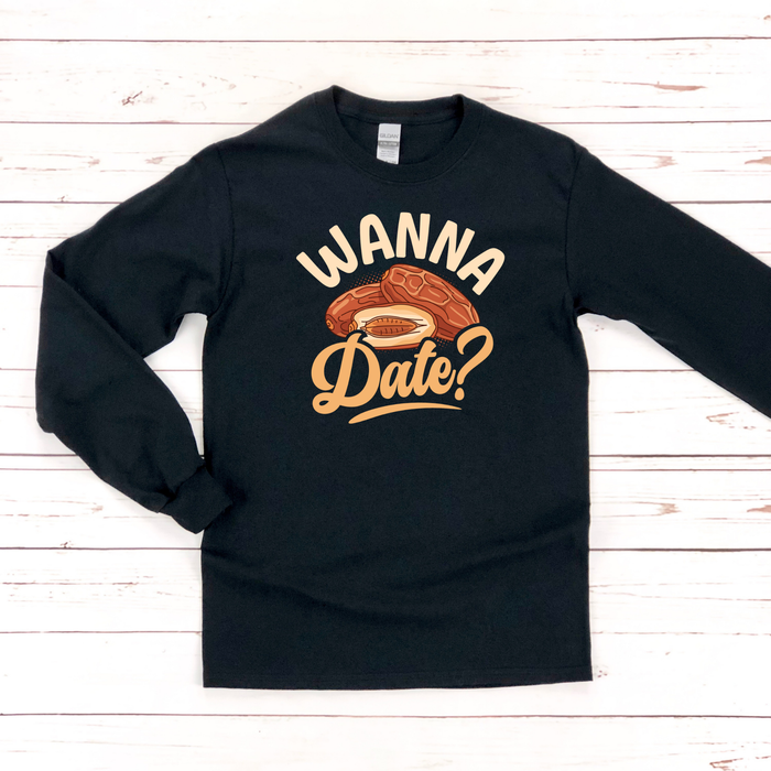 Wanna Date? Long Sleeve Shirt