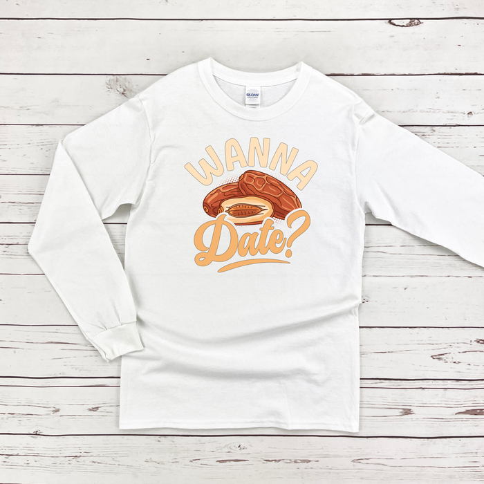 Wanna Date? Long Sleeve Shirt