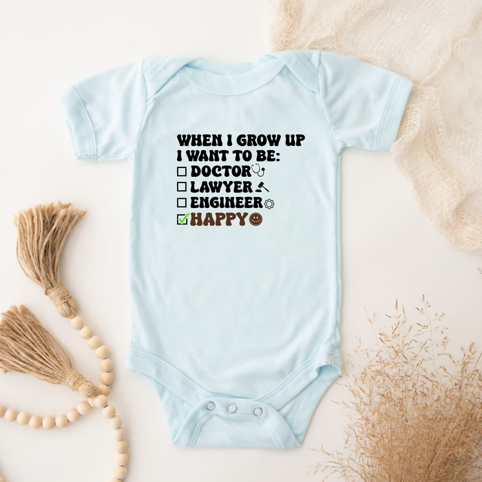 When I Grow Up I Want to Be Happy Onesie