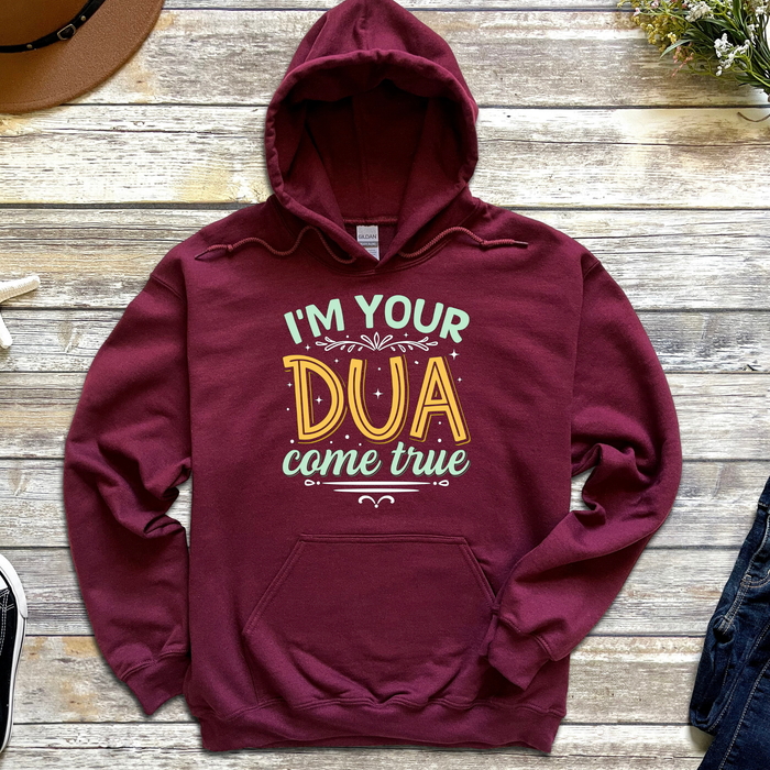 I'm Your Dua Come True Hoodie