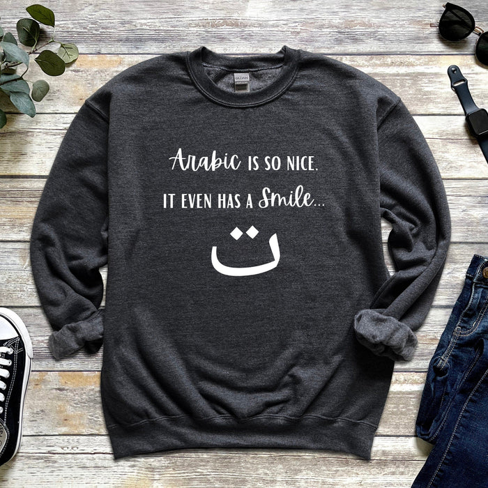 Arabic is So Nice It Even Has a Smile ت Sweatshirt