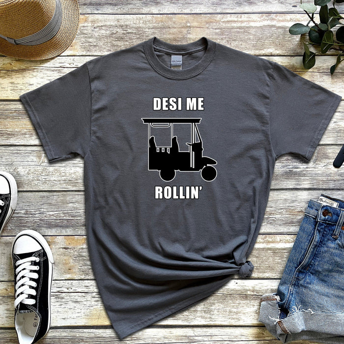 Desi Me Rollin' T-Shirt