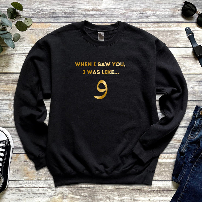 GOLD When I Saw You I was Like Wow و ("Wow") Sweatshirt