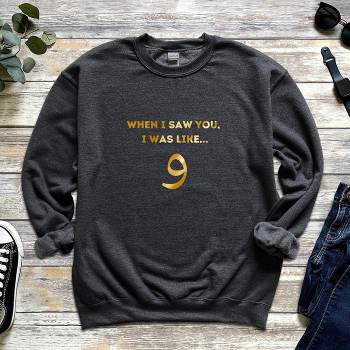 GOLD When I Saw You I was Like Wow و ("Wow") Sweatshirt