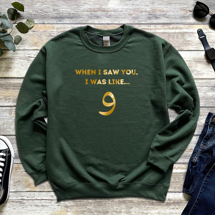 GOLD When I Saw You I was Like Wow و ("Wow") Sweatshirt