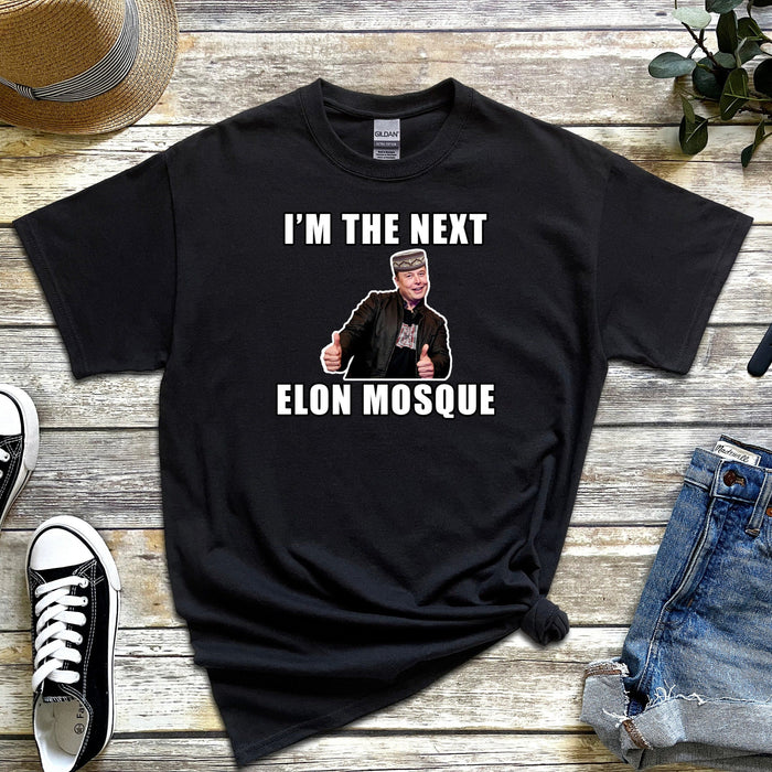 I'm the Next Elon Mosque T-Shirt