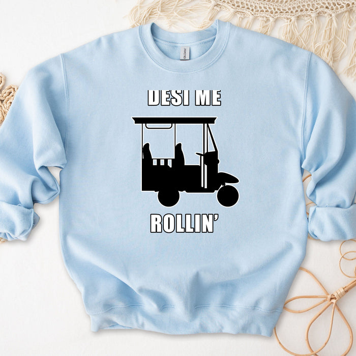 Desi Me Rollin' Sweatshirt