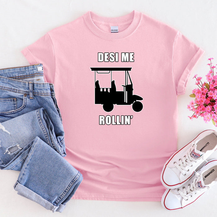 Desi Me Rollin' T-Shirt