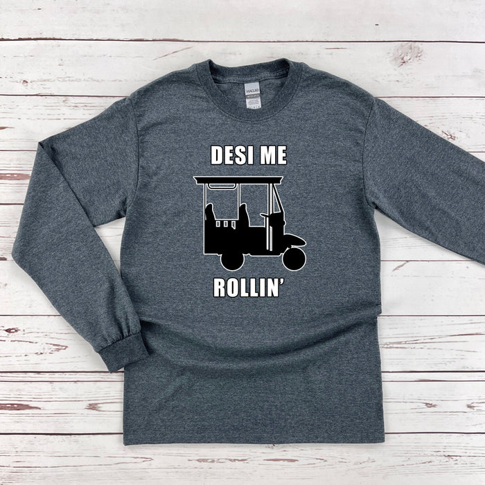 Desi Me Rollin' Long Sleeve Shirt