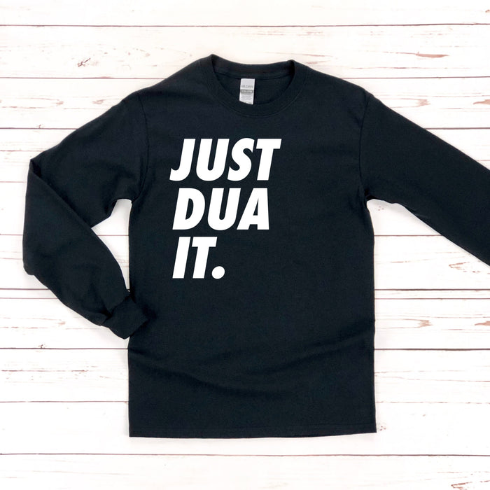 Just Dua It Long Sleeve Shirt