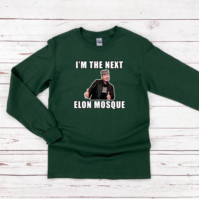 I'm The Next Elon Mosque Long Sleeve Shirt