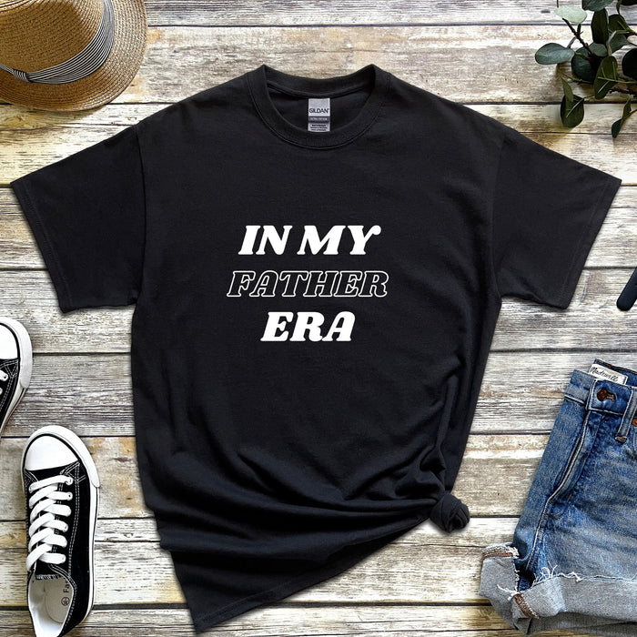 a t - shirt that says in my father era on it