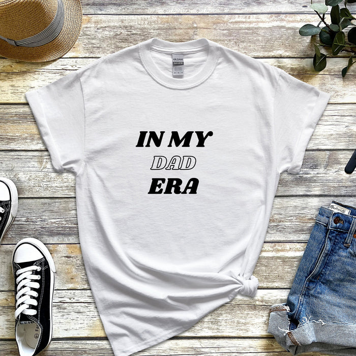 a t - shirt that says in my dad era