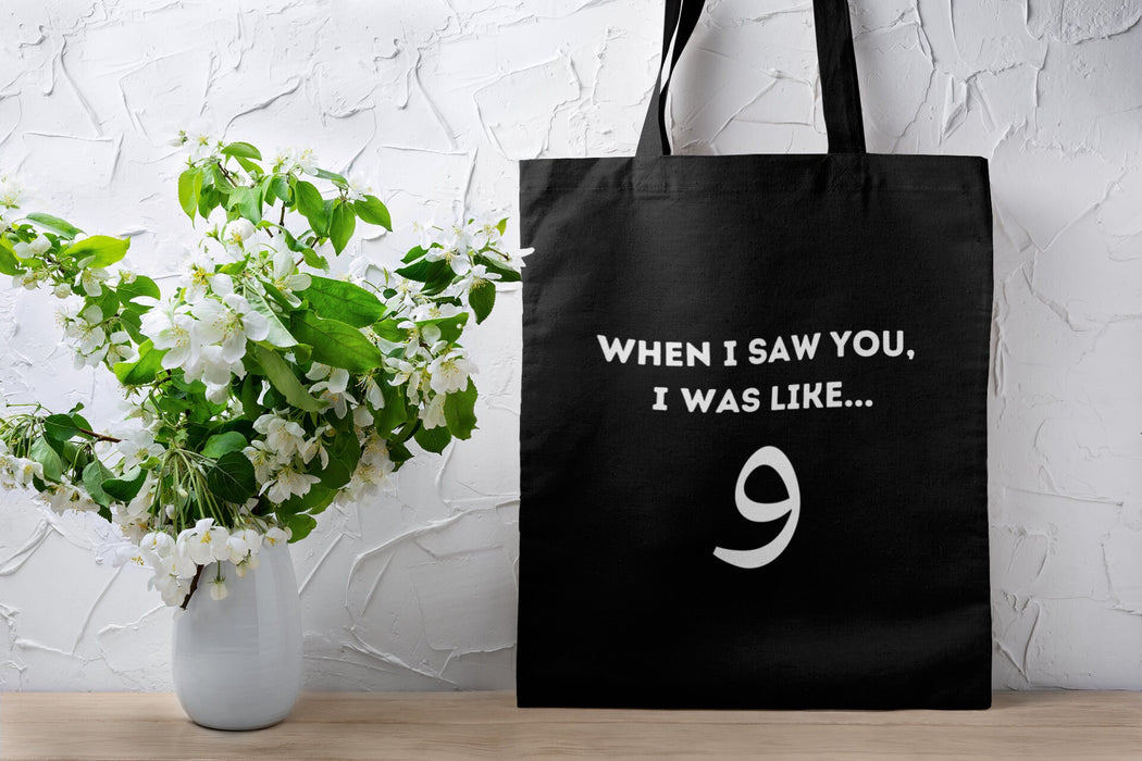 When I saw you I was like و ("Wow") Tote Bag