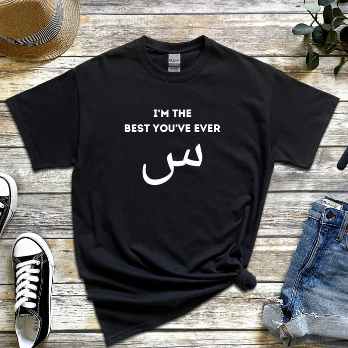 I'm the Best You've Ever س ("Seen") T-Shirt