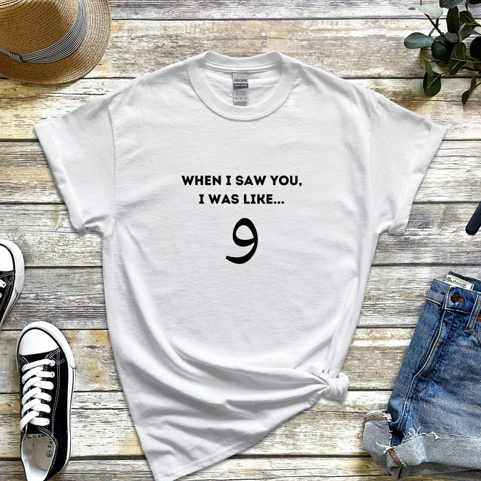 When I Saw You I was Like و ("Wow") T-Shirt
