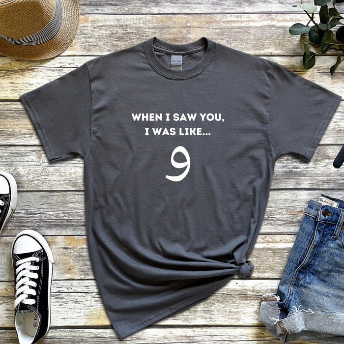 When I Saw You I was Like و ("Wow") T-Shirt
