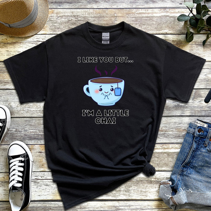 I Like You But I'm A Little Chai T-Shirt