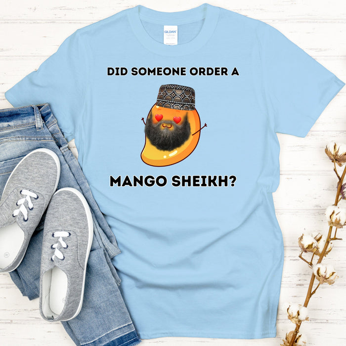 Did Someone Order a Mango Sheikh? T-Shirt