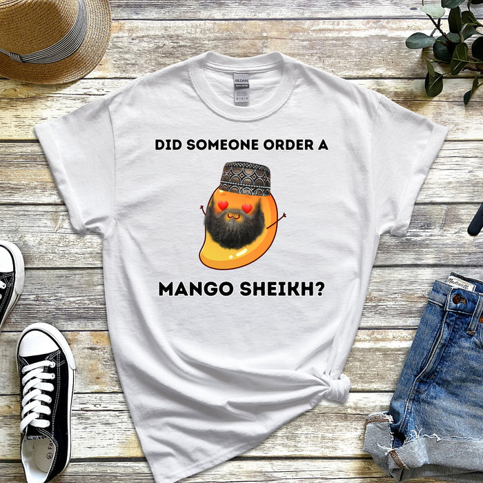 Did Someone Order a Mango Sheikh? T-Shirt