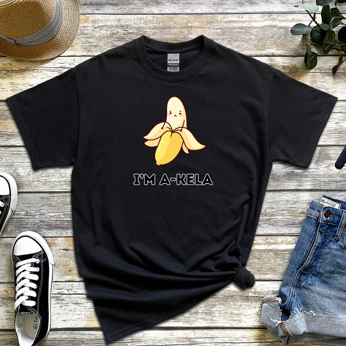 I'm A-Kela T-Shirt