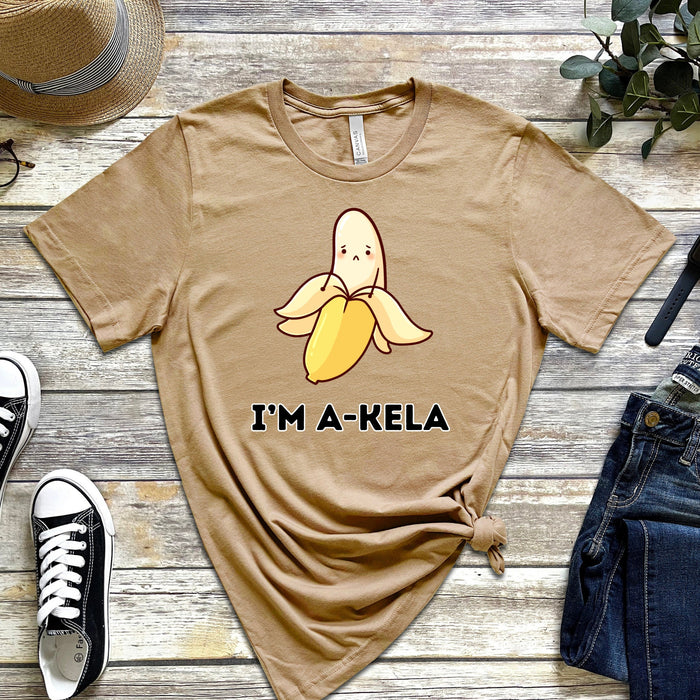 I'm A-Kela T-Shirt