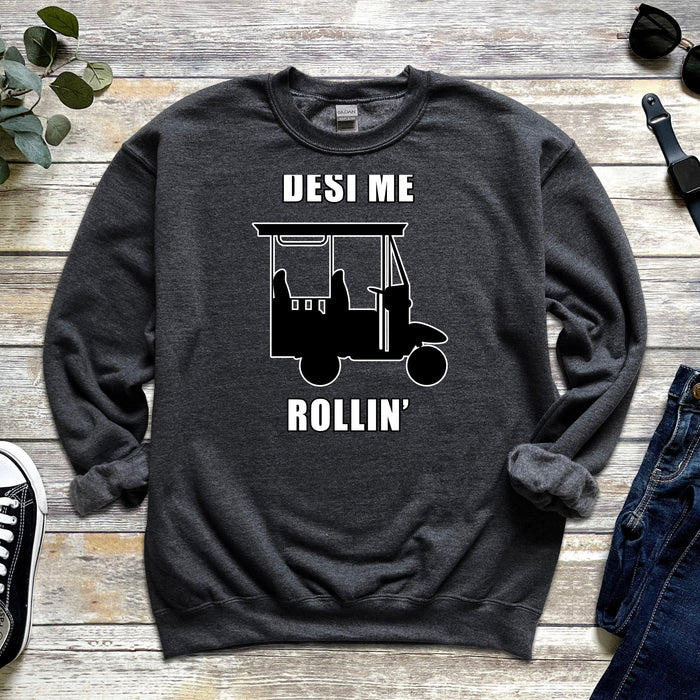 Desi Me Rollin' Sweatshirt