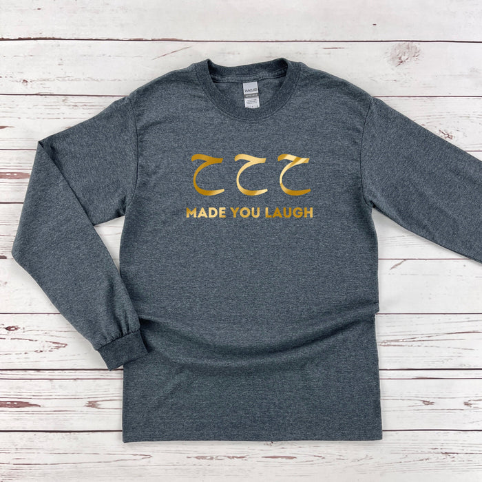 GOLD ح ح ح ("Ha Ha Ha") Made You Laugh Long Sleeve Shirt