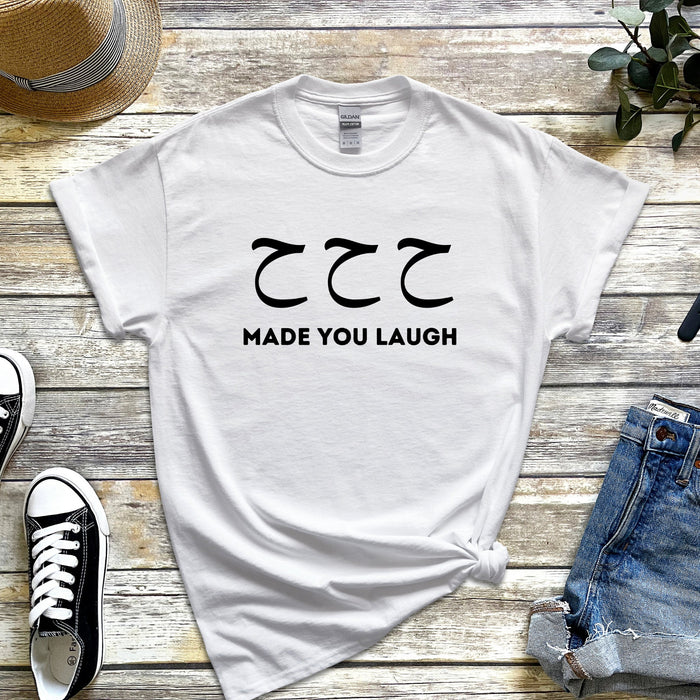 ح ح ح ("Ha Ha Ha") Made You Laugh T-Shirt