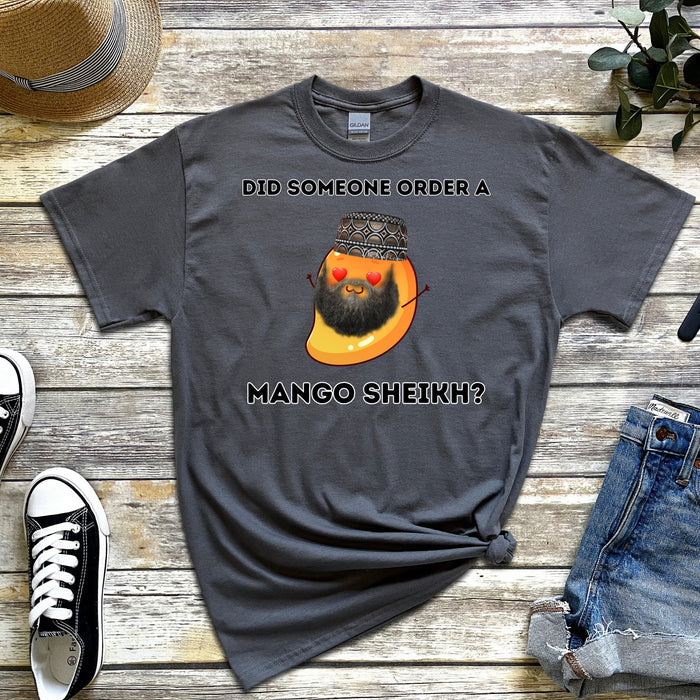 Did Someone Order a Mango Sheikh? T-Shirt