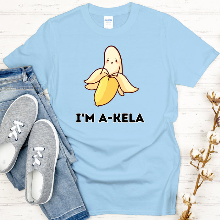 I'm A-Kela T-Shirt