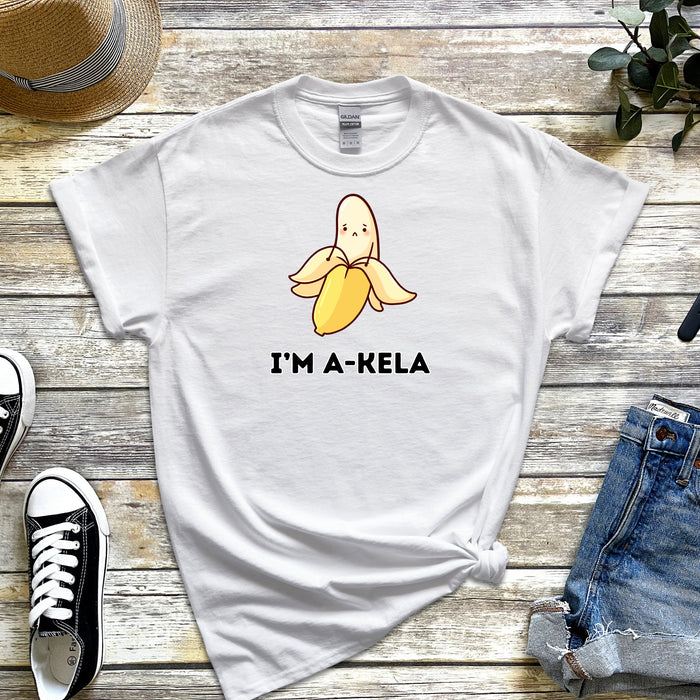 I'm A-Kela T-Shirt