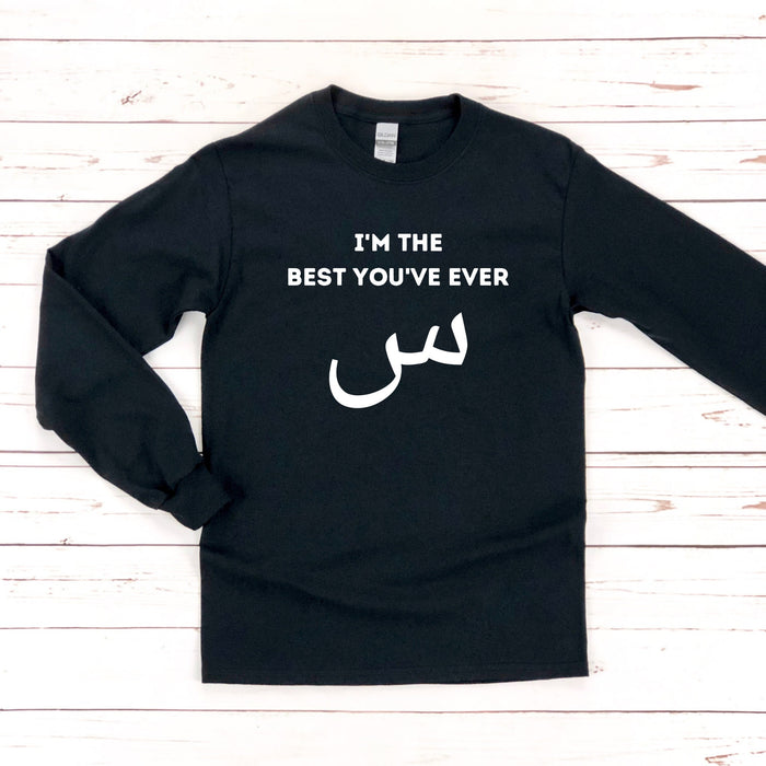 I'm The Best You've Ever س ("Seen") Long Sleeve Shirt