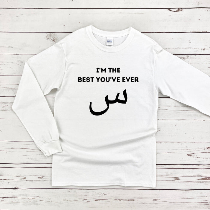 I'm The Best You've Ever س ("Seen") Long Sleeve Shirt