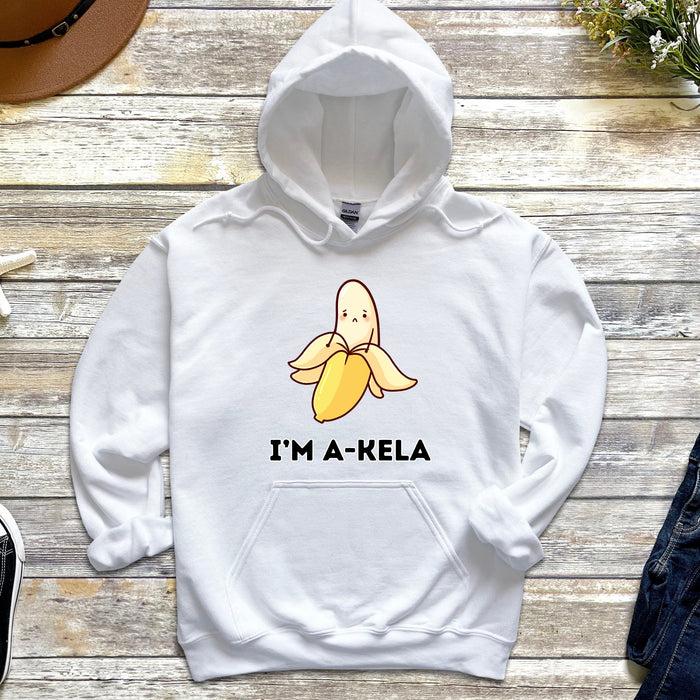 I'm A-Kela Hoodie